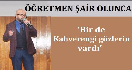 ÖĞRETMEN ŞAİR OLUNCA 