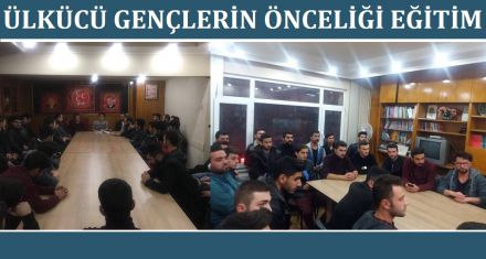 ÜLKÜCÜ GENÇLERİN ÖNCELİĞİ EĞİTİM 