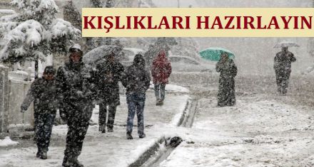 KIŞLIKLARI HAZIRLAYIN 