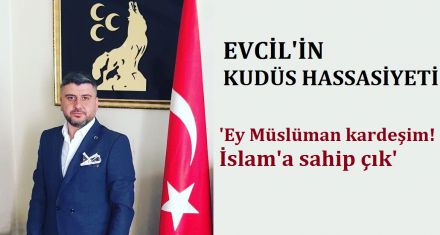Evcil'in Kudüs hassasiyeti 