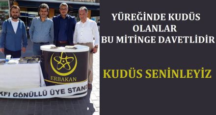 YÜREĞİNDE KUDÜS OLANLARI DAVET ETTİ 