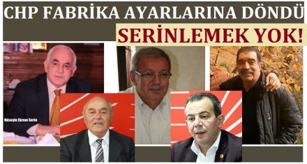 CHP FABRİKA AYARLARINA DÖNDÜ