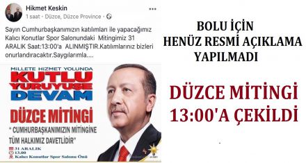 DÜZCE MİTİNGİ ERKENE ÇEKİLDİ