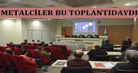 METALCİLER BU TOPLANTIDAYDI 