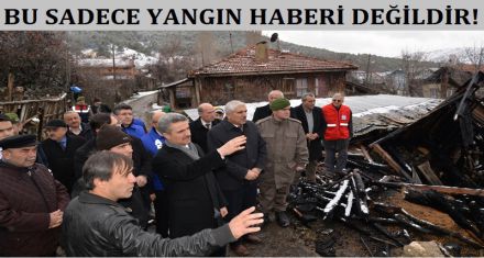 BU SADECE BİR YANGIN HABERİ DEĞİLDİR!