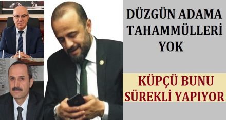 Düzgün adama tahammülleri yok