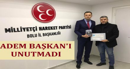 KILAVUZ ADEM BAŞKAN'I UNUTMADI