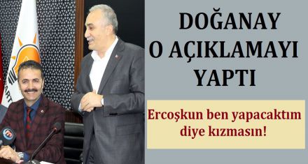 DOĞANAY O AÇIKLAMAYI YAPTI