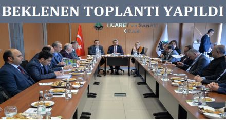 BEKLENEN TOPLANTI YAPILDI 