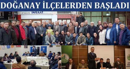 DOĞANAY İLÇELERDEN BAŞLADI 