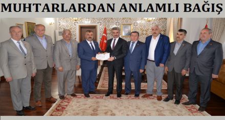 MUHTARLARDAN ANLAMLI BAĞIŞ