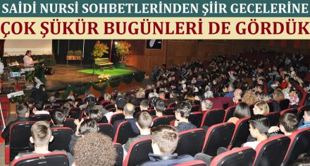 SAİDİ NURSİ KONFERASLARINDAN ŞİİR GECELERİNE 