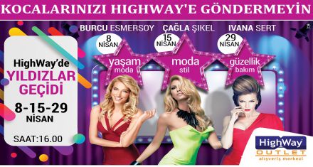 HANIMLAR BEYLERİNİZİ HIGHWAY'E GÖNDERMEYİN