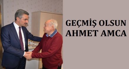 GEÇMİŞ OLSUN AHMET AMCA 