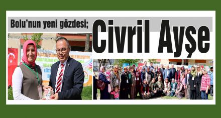 Bolu'nun yeni gözdesi; Civril Ayşe 