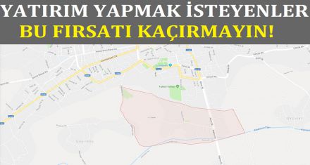 YATIRIM YAPMAK İSTEYENLER; BU FIRSATI KAÇIRMAYIN!