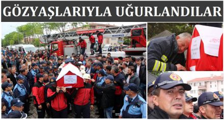 GÖZYAŞLARIYLA UĞURLANDILAR 
