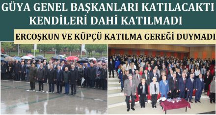 GÜYA GENEL BAŞKANLARI KATILACAKTI KENDİLERİ DAHİ KATILMADI