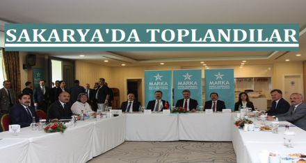 SAKARYA'DA TOPLANDILAR 