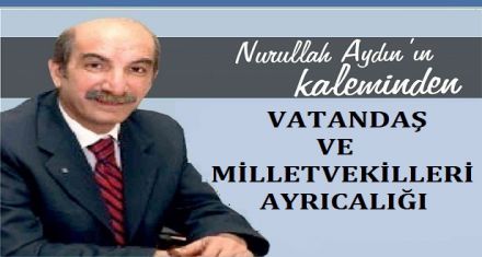 VATANDAŞ VE MİLLETVEKİLLERİ AYRICALIĞI
