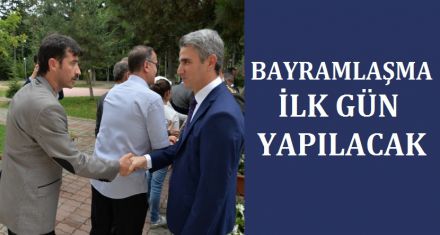 Bayramlaşma ilk gün olacak