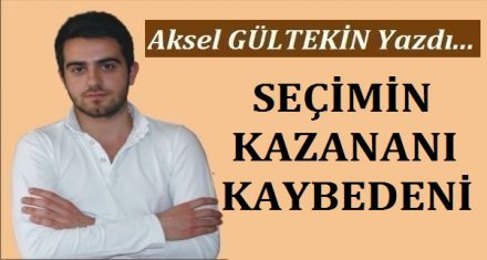 SEÇİMİN KAZANANI KAYBEDENİ