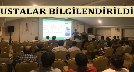USTALAR BİLGİLENDİRİLDİ 