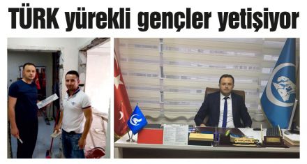 TÜRK yürekli gençler yetişiyor