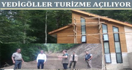 YEDİGÖLLER TURİZME AÇILIYOR 