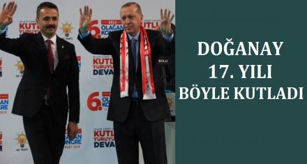 Doğanay 17. Yılı Böyle Kutladı 