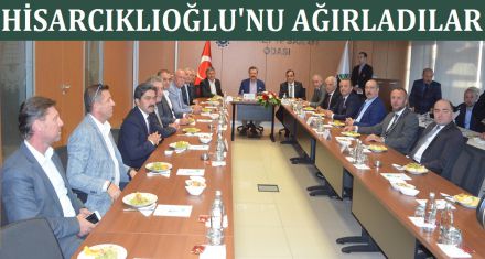 HİSARCIKLIOĞLU BAŞKANLIĞINDA TOPLANDILAR 