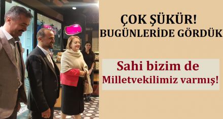 ÇOK ŞÜKÜR BUGÜNLERİDE GÖRDÜK!
