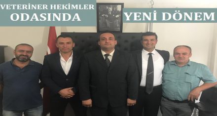 VETERİNER HEKİMLER ODASINDA YENİ DÖNEM