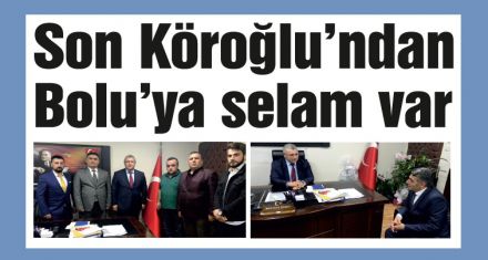 Son Köroğlu'ndan Bolu'ya selam var