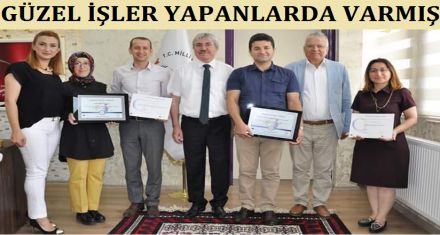 MİLLİ EĞİTİMDE GÜZEL İŞLER YAPANLARDA VARMIŞ