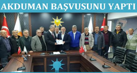 AKDUMAN BAŞVURUSUNU YAPTI 