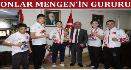 ONLAR MENGEN'İN GURURU 