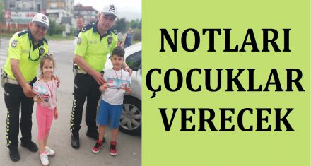 NOTLARI ÇOCUKLAR VERECEK 