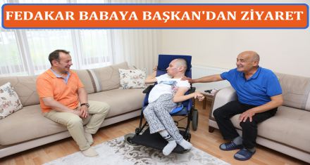 FEDAKÂR BABAYA BAŞKAN'DA ZİYARET  