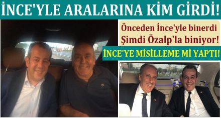 İNCE İLE ARALARINDA NE GEÇTİ!
