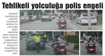 Tehlikeli yolculuğa polis engeli