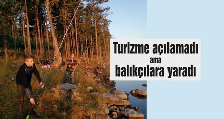 Turizme açılamadı ama balıkçılara yaradı