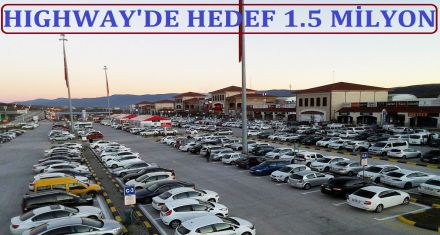 HIGHWAY'DE HEDEF 1.5 MİLYON 