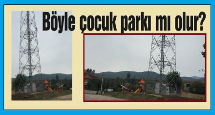 Bu nasıl çocuk parkı?