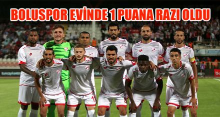 BOLUSPOR EVİNDE 1 PUANA RAZI OLDU