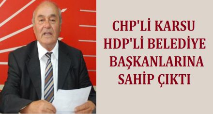 KARSU HDP'Lİ BELEDİYE BAŞKANLARINA SAHİP ÇIKTI