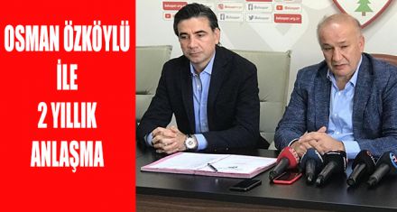 ÖZKÖYLÜ İLE 2 YILLIK ANLAŞMA