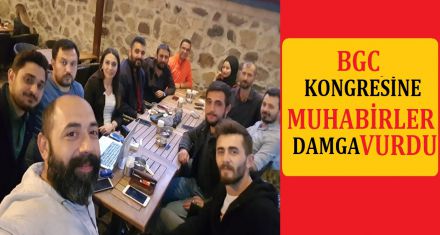 BGC KONGRESİNE MUHABİRLER DAMGA VURDU