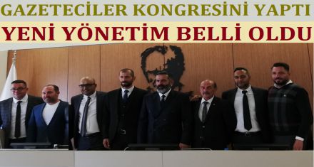 GAZETECİLER KONGRESİNİ YAPTI