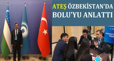 ATEŞ ÖZBEKİSTAN'DA BOLU'YU ANLATTI 